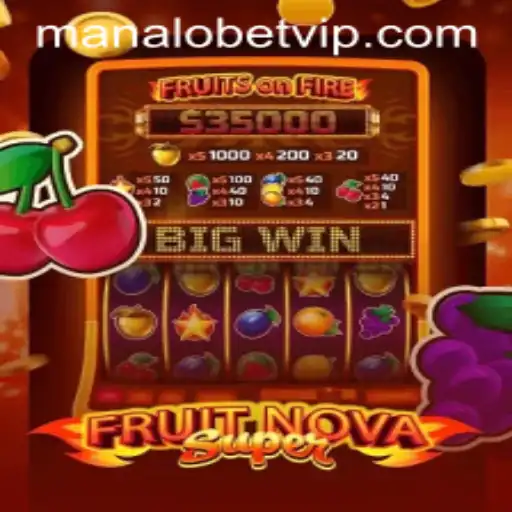 FruitNovaSuper: A Thrilling Journey with ManaloBet