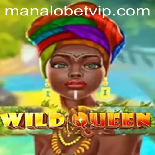 Exploring the World of WildQueen: A Thrilling Game with Manalobet Features