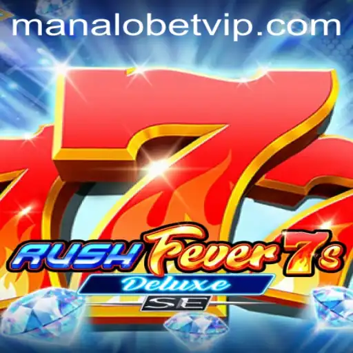 RushFever7sDeluxeSE: A Thrilling Adventure with ManaloBet